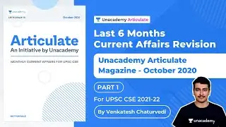 Last 6 Months Current Affairs Review | UPSC CSE | Unacademy Articulate Magazine - October