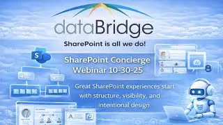 10 30 25 SharePoint Concierge Webinar by dataBridge