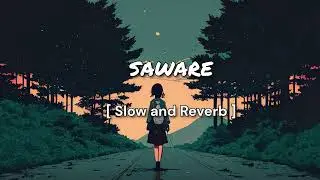 Saware    slowed + reverb