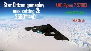 Star Citizen Gameplay AMD Ryzen 7 5700X + RTX 3070 + RAM 32 gb 2k
