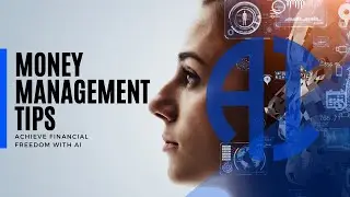 Money Management Tips: Achieve Financial Freedom with Artificial Intelligence