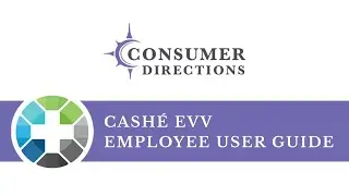 Cashe EVV &ndash; Employee User Guide