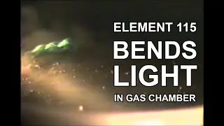 Element 115 bends light in gas chamber test | Bob Lazar