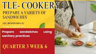 TLE- КУЛИНАРИЯ 9 ПРИГОТОВЛЕНИЕ СЭНДВИЧЕЙ С СОБЛЮДЕНИЕМ САНИТАРНЫХ ПРАВИЛ/ КВАРТАЛ 3 НЕДЕЛЯ 6