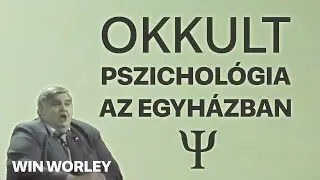 Win Worley: Okkult pszichol&oacute;gia az egyh&aacute;zban
