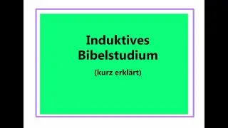 Induktives Bibelstudium erklärt (kurze Variante)