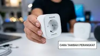 Cara Menambah Perangkat di Smart Plug Philips | Tutorial Lengkap Pemula