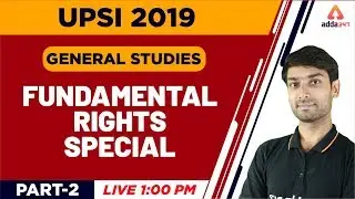UPSI 2019 | General Studies | Polity | Fundamental Rights Special | Part 2