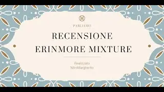Recensione Erinmore Mixture