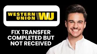 Western Union Transfer Completed but Not Received &mdash; Fix 📱 Resolve Missing Funds Quickly