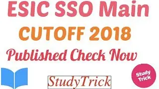 ESIC SSO Mains Cutoff 2018 | कर्मचारी राज्य बीमा निगम Cutoff 2018 Published | Official Updates