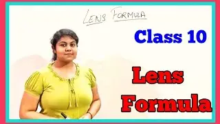 Optics| part-15 | class10 | Lens Formula
