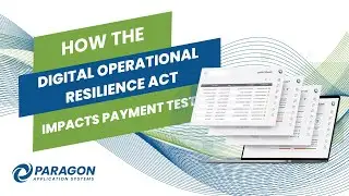 How the Digital Operational Resilience Act Impacts Payment Testing
