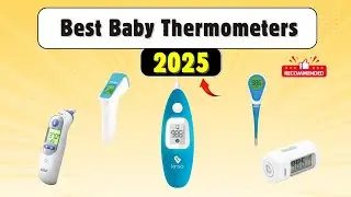 Top 5 Best Baby Thermometers for 2025 &ndash; Accurate, Fast & Parent-Approved