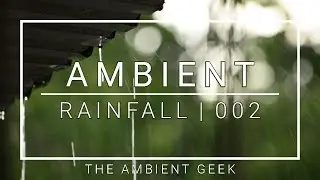 Ambient Rainfall White Noise 002 - Looping Video for Sleep | Relaxation | Meditation | Calm | Focus