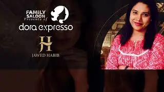 Family Saloon presents of Dora Expresso | JAWED HABIB | AD