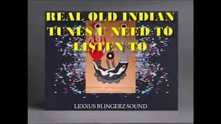 Lexxus Blingerz old indian mix down