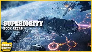 Interstellar Wars | Superiority | Sci-Fi Story Recap