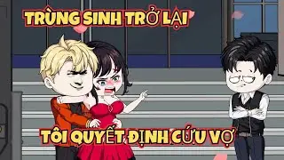 (FULL) Tr&ugrave;ng Sinh, T&ocirc;i Quyết Cứu Lấy Vợ | S&oacute;c Con Review.