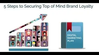 5 Steps to Securing Top of Mind Brand Loyalty HD