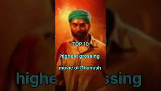 Top 10 Highest Grossing Dhanush Movies (The Superstar Explained)