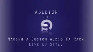 Ableton Tutorial: Making a Custom Audio Effects Rack for Live DJ Sets.