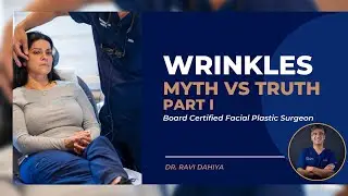 Myths about Wrinkles | The truth from a facial plastic surgeon! | Dr.Ravi Dahiya
