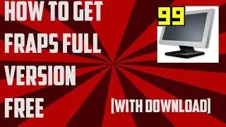 How to get Fraps Screen Recorder Full Version for free 2017 Full HD