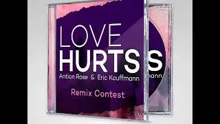 [Progressive House] - Antian Rose & Eric Kauffmann - Love Hurts (WhiscasKaat & William Wynter Remix)