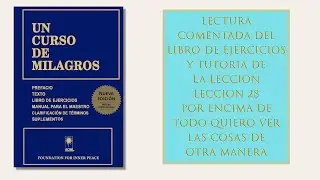 Libro ejercicios - Lección 28. Por encima de todo quiero ver las cosas de otra manera