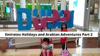 Emirates Holidays and Arabian Adventures 2 | Amazing experience of Dubai metro and Launch Service