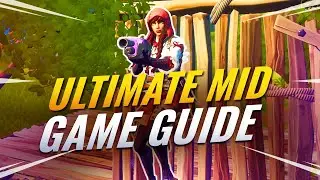 EVERYTHING You Need To Know About The Mid-Game! - Fortnite Tips & Tricks