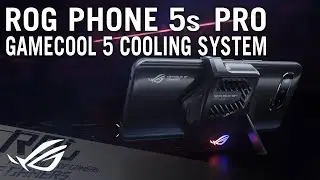 Dare to Cool - GameCool 5 Cooling System on ROG Phone 5s Pro | ROG