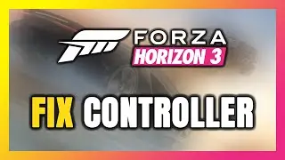 How to FIX Forza Horizon 3 Controller/Gamepad Not Working on PC