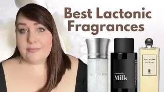 BEST LACTONIC FRAGRANCES | MILKY & CREAMY FRAGRANCES | PERFUME COLLECTION 2023