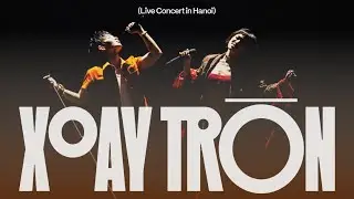 HO&Agrave;NG DŨNG x N&Acirc;N - KHI&Ecirc;U VŨ TRONG Đ&Ecirc;M - LIVE AT XOAY TR&Ograve;N CONCERT