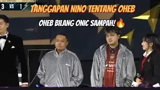 PANAS‼️ Tanggapan Nino Soal OHEB Bilang ONIC Sampah 🔥 GAME 7