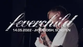 FEVERCHILD @ JH KADDISH, SCHOTEN - SINGLE CAM - FULL SET