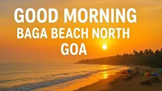 Good morning Baga beach North Goa India - Best beach in India, best place for party lovers #travel 