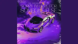 Sorry I'm Here For Someone Else