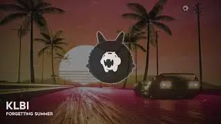 KLBI - Forgetting Summer [MonsterGlitch Release]