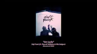 Daft Punk - Get Lucky (ft. Pharrell Williams & Nile Rodgers) [Remastered 2025]