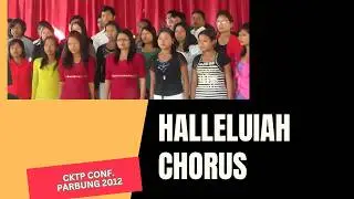 Halleluiah Chorus || CKTP CONF. || 2012