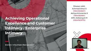 Achieving Operational Excellence and Customer Intimacy : Enterprise Applications | Kelompok 1