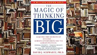 Book summary: The Magic of Thinking Big by David J. Schwartz