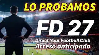 FD 27 (FOOTBALL DIRECTOR) - EARLY ACCESS - WE TRY IT OUT