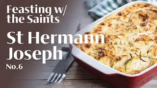 Traditional Catholic Recipes | Veggie Lasagna on Feast of Sts. Hermann Joseph | No. 6