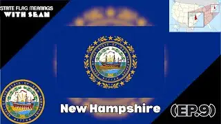 State Flag Meanings with Sean (Episode 9): New Hampshire