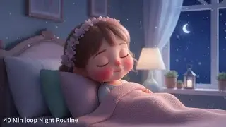 Night Routine loop Rhyme | Calm & Cozy Loop 40 Minutes
