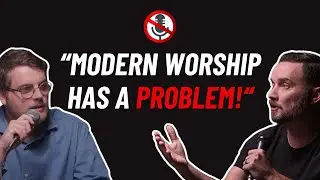 The PROBLEM with Modern Worship Music